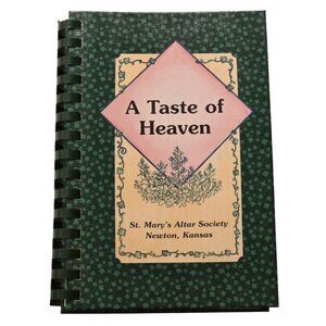 Newton Kansas Cookbook Taste Of Heaven St Marys Altar Society 1999 Recipe Book